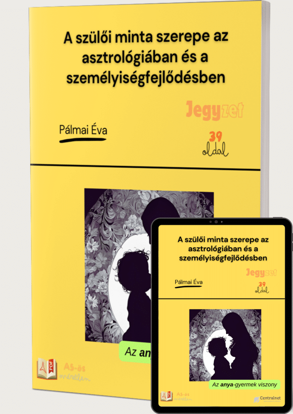 Szülői minta szerepe az asztrológiában és a személyiségfejlődésben: Az anya - Pálmai Éva